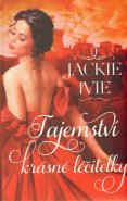 Tajemství krásné léčitelky - Jackie Ivie