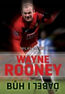 Wayne Rooney - Bůh i ďábel - Milan Macho