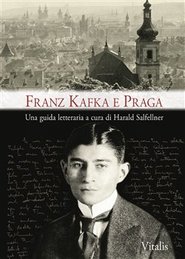 Franz Kafka e Praga - Harald Salfellner