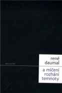 A mlčení rozhání temnoty - René Daumal