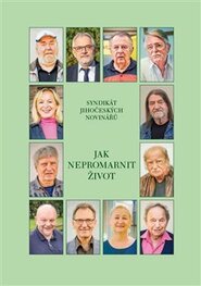 Jak nepromarnit život - Radek Gális, Hanka Hosnedlová, Michal Cirmaciu, Mirka Nezvalová, Filip Šmaus, Stanislava Wróblová