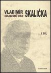 Souborné dílo Vladimíra Skaličky - 1. díl (1931-1950) - František Čermák