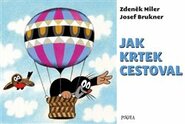 Jak Krtek cestoval - Josef Brukner, Zdeněk Miler