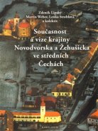 Současnost a vize krajiny Novodvorska a Žehušicka - kol., Zdeněk Lipský, Martin Weber, Lenka Stroblová