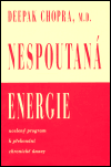 Nespoutaná energie - Deepak Chopra
