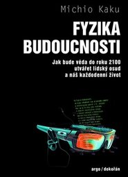 Fyzika budoucnosti - Michio Kaku