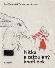 Nitka a zatoulaný knoflíček - Eva Volfová, Tereza Horváthová