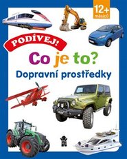 Podívej! Co je to? Dopravní prostředky