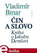 Čin a slovo - Vladimír Binar