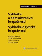 Vyhláška o administrativní bezpečnosti. Vyhláška o fyzické bezpečnosti. Praktický komentář
