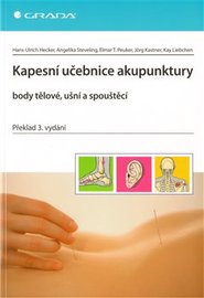 Kapesní učebnice akupunktury - Elmar T. Peuker, Jörg Kastener, Kay Liebchen, Ulrich Hecker, Angelika Steveling