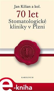 70 let Stomatologické kliniky v Plzni - kolektiv, Jan Kilian