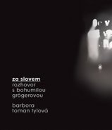 Za slovem - Bohumila Grögerová, Barbora Toman Tylová