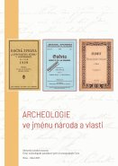 ARCHEOLOGIE ve jménu národa a vlasti