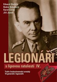 Legionáři s lipovou ratolestí IV. - Eduard Stehlík, Jiří Junek, Karel Černý, Robin Böhnisch