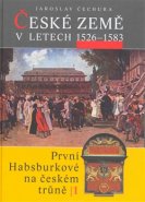 České země v letech 1526–1583 - Jaroslav Čechura
