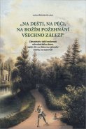 "Na Dešti, na Péči, na Božím požehnání všechno záleží" : Zahradníci a další osobnosti zahradnického oboru, jejich vliv na dobovou zahradní tvorbu na území ČR