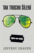 Tak trochu šílení - Jeffery Deaver