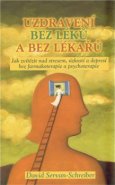 Uzdravení bez léků a bez lékařů - David Servan-Schreiber