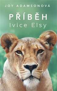 Příběh lvice Elsy - Joy Adamsonová