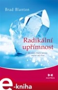 Radikální upřímnost - Brad Blanton