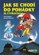 Jak se chodí do pohádky se Čtyřlístkem - Ljuba Štíplová, Jaroslav Němeček