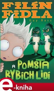Filín Fidla a pomsta rybích lidí - Guy Bass