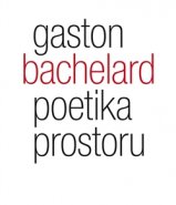 Poetika prostoru - Gaston Bachelard