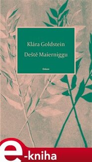 Deště Maierniggu - Klára Goldstein