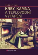 Krby, kamna a teplovodní vytápění - Václav Vlk