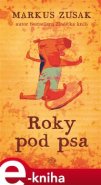 Roky pod psa - Markus Zusak