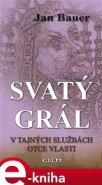 Svatý grál - Jan Bauer