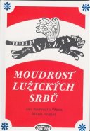 Moudrost Lužických Srbů - Milan Hrabal, Jan Radyserb-Wjela