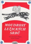 Moudrost Lužických Srbů - Milan Hrabal, Jan Radyserb-Wjela