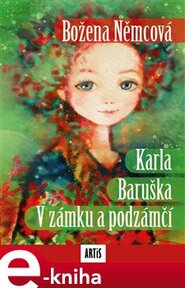 Karla - Baruška - V zámku a podzámčí - Božena Němcová
