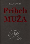 Príbeh muža - Pavel „Hirax“ Baričák