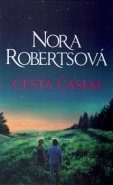 Cesta časem - Nora Robertsová