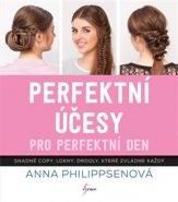 Perfektní účesy pro perfektní den - Anna Philippsen