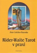 Rider - Waite tarot v praxi - Peter Schöber-Paweska