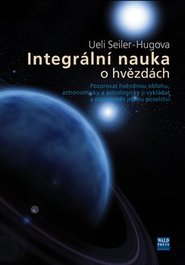 Integrální nauka o hvězdách - Ueli Seiler-Hugova
