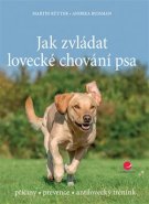Jak zvládat lovecké chování psa - Martin Rütter, Andrea Buisman