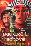 Jak určili bohové - Bohuslav Švec