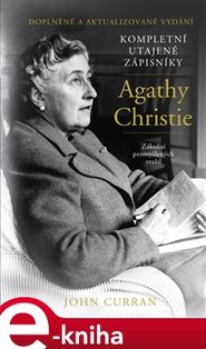 Kompletní utajené zápisníky A. Christie - John Curran