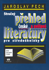Stručný přehled české a světové literatury pro středoškoláky - Jaroslav Pech