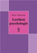 Lexikon psychologie - Milan Nakonečný