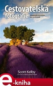 Cestovatelská fotografie - Scott Kelby