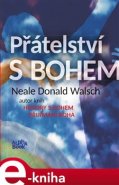 Přátelství s Bohem - Neale Donald Walsch