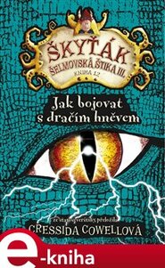 Jak bojovat s dračím hněvem - Cressida Cowellová