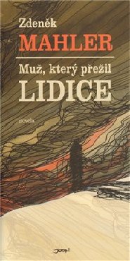 Muž, který přežil Lidice