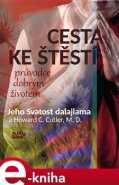 Cesta ke štěstí - průvodce dobrým životem - Howard C. Cutler, Jeho svatost Dalajlama XIV.